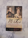 We Two: Victoria and Albert: Rulers, Partners, Rivals * Gillian Gill