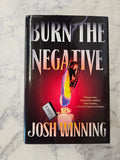 Burn the Negative * Josh Winning