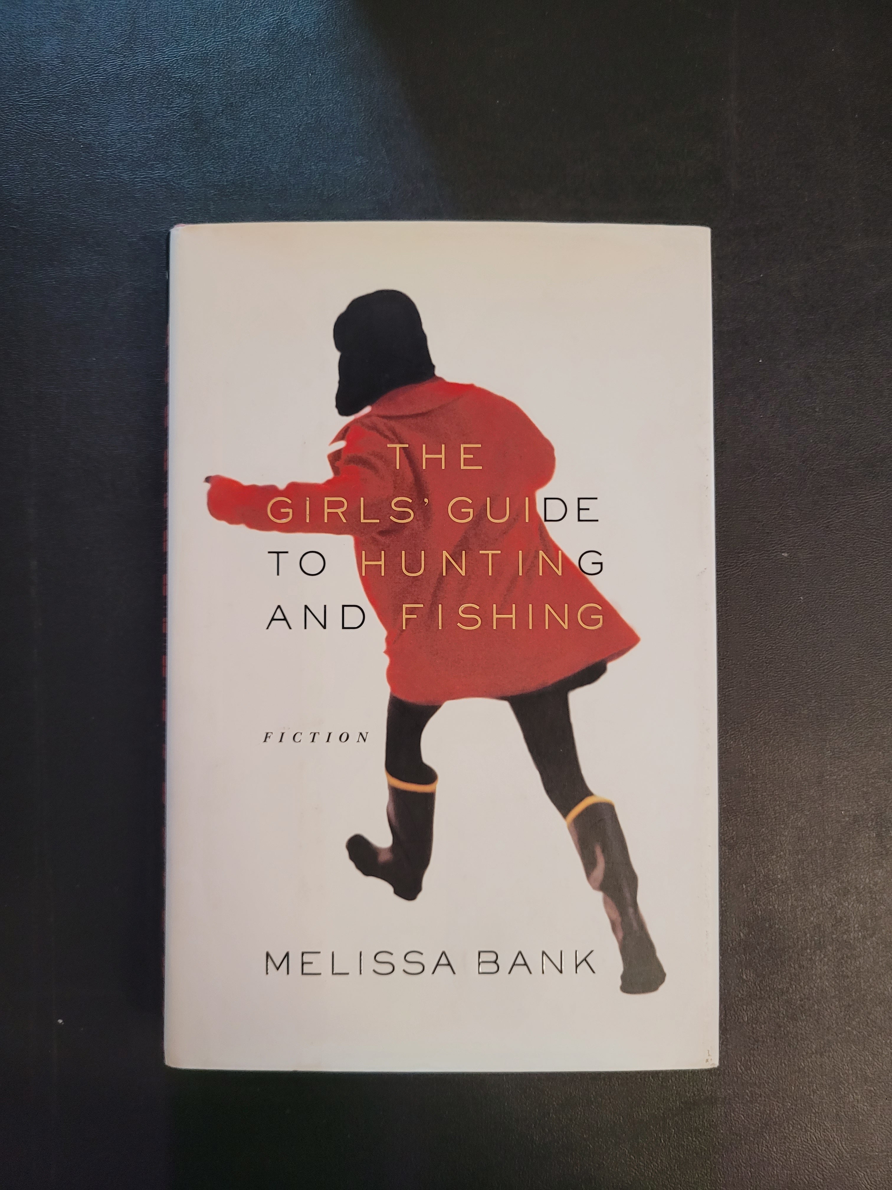 The Girls' Guide to Hunting and Fishing * Melissa Bank