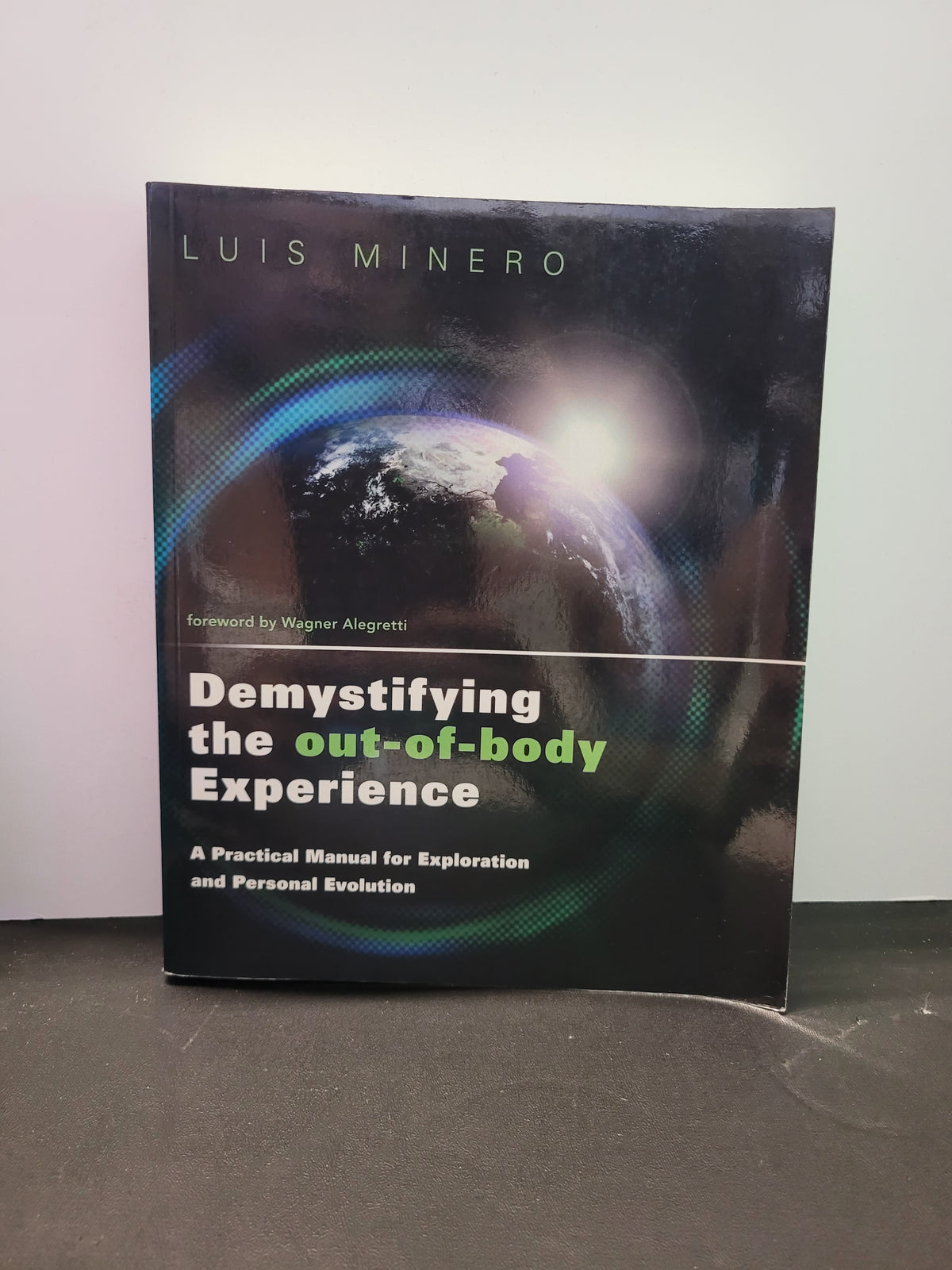 Demystifying The Out-of-Body Experience * Luis Minero