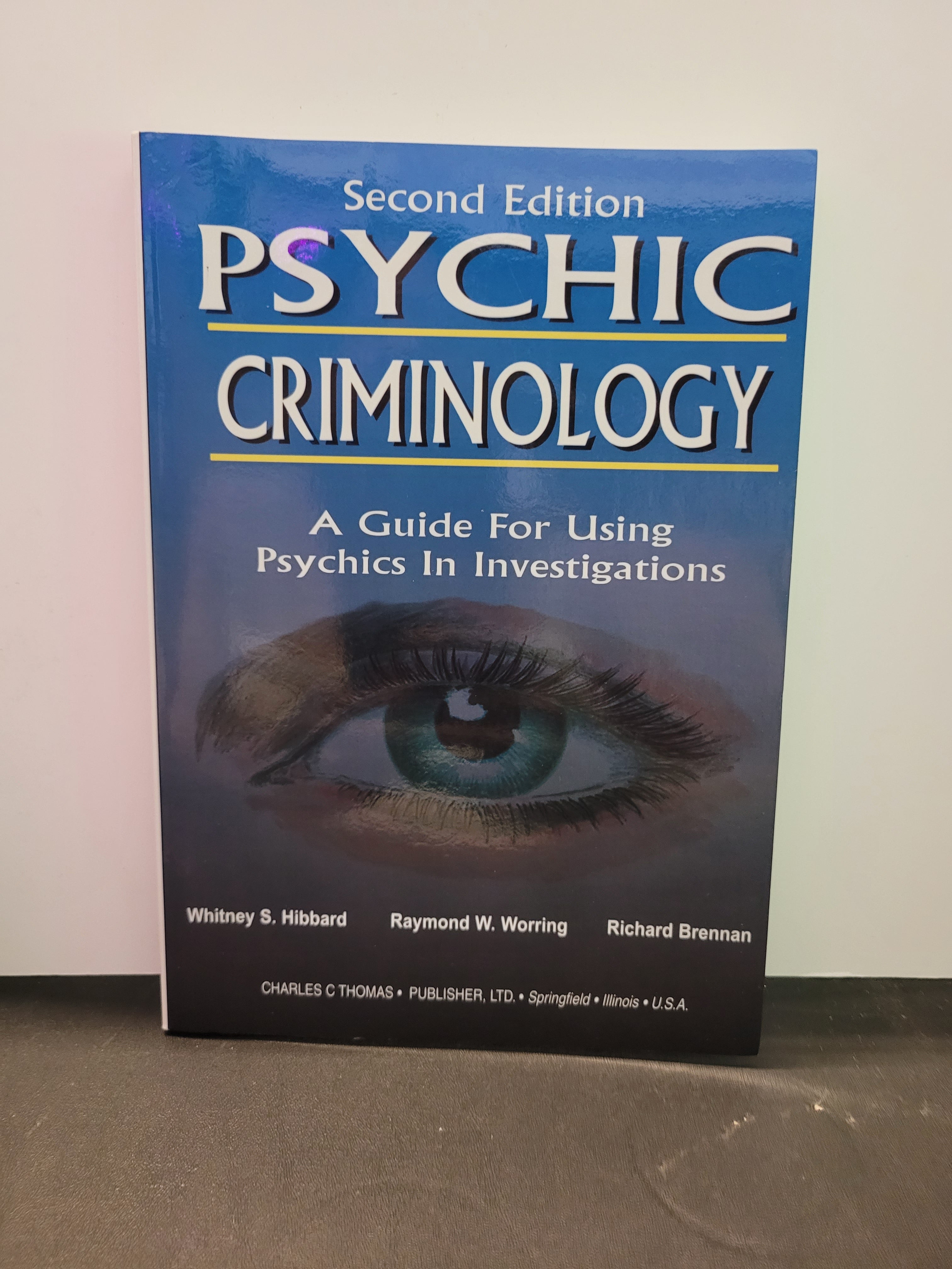 Psychic Criminology, 2nd ed * Whitney S. Hibbard, Raymond W. Worring, Richard Brennan