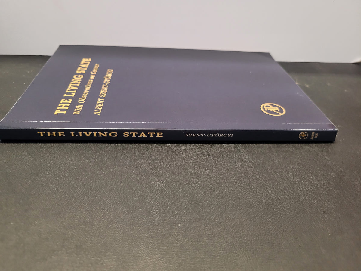 The Living State: With Observations on Cancer * Albert Szent-Gyorgyi