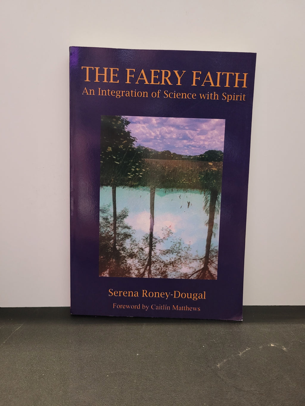 The Faery Faith * Serena Roney-Dougal