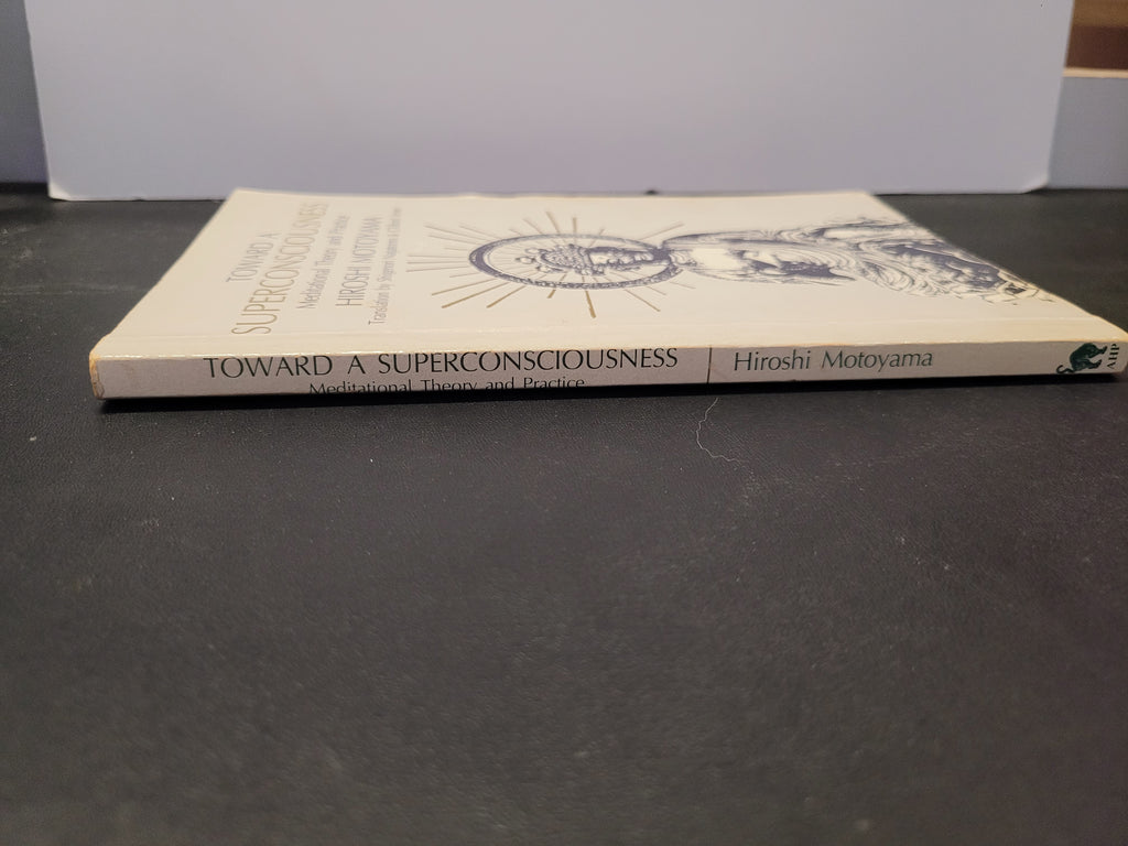Toward A Superconsciousness * Hiroshi Motoyama, Shigenori Nagatomo (trans), Clifford Ames (trans)