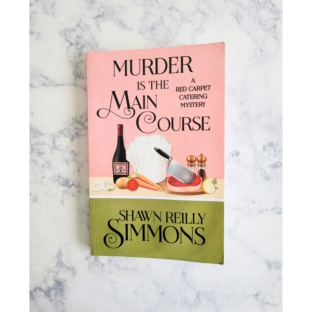 Murder is the Main Course * Shawn Reilly Simmons * Red Carpet Catering #4