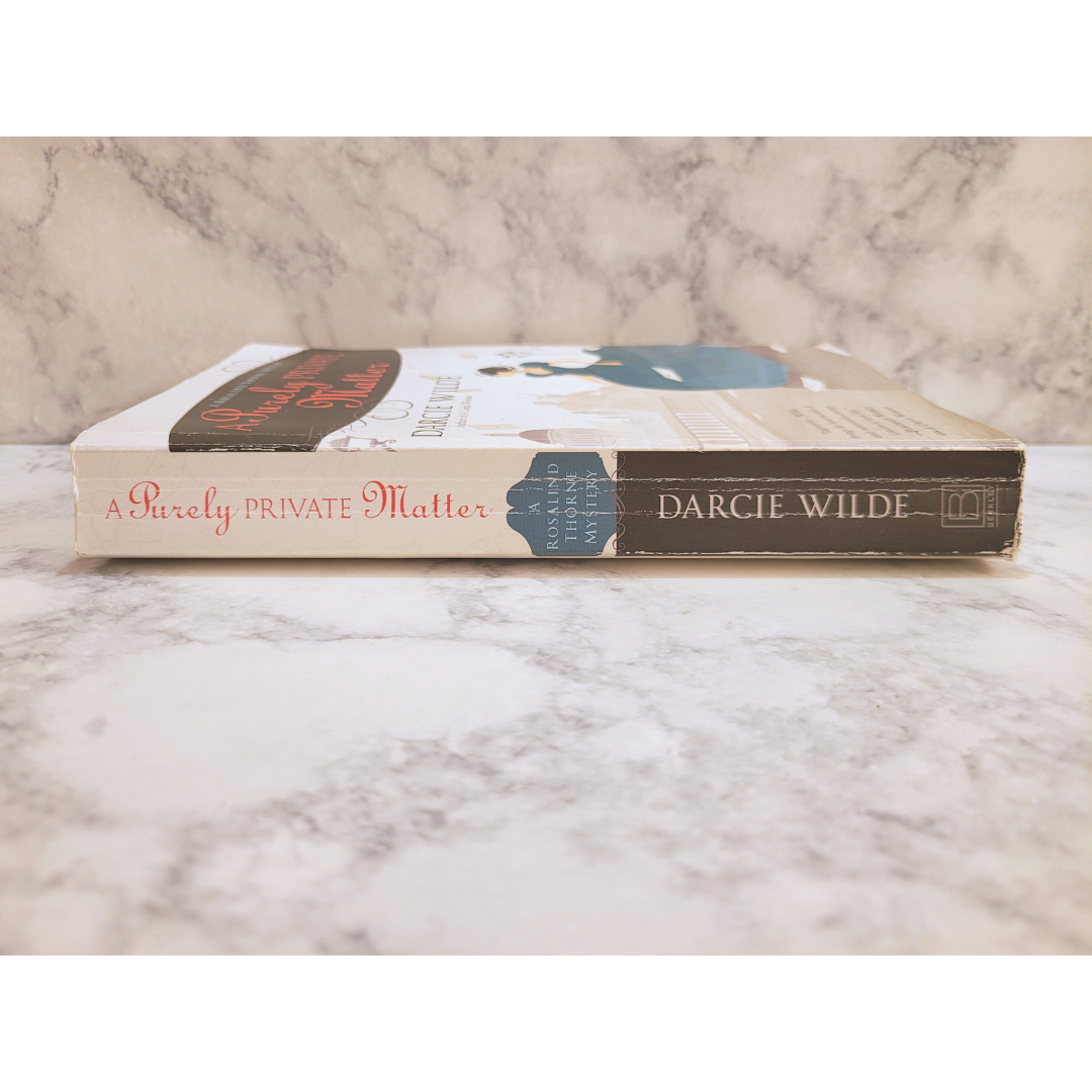 A Purely Private Matter * Darcie Wilde * Rosalind Thorne #2