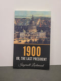 1900: Or; the Last President * Ingersoll Lockwood