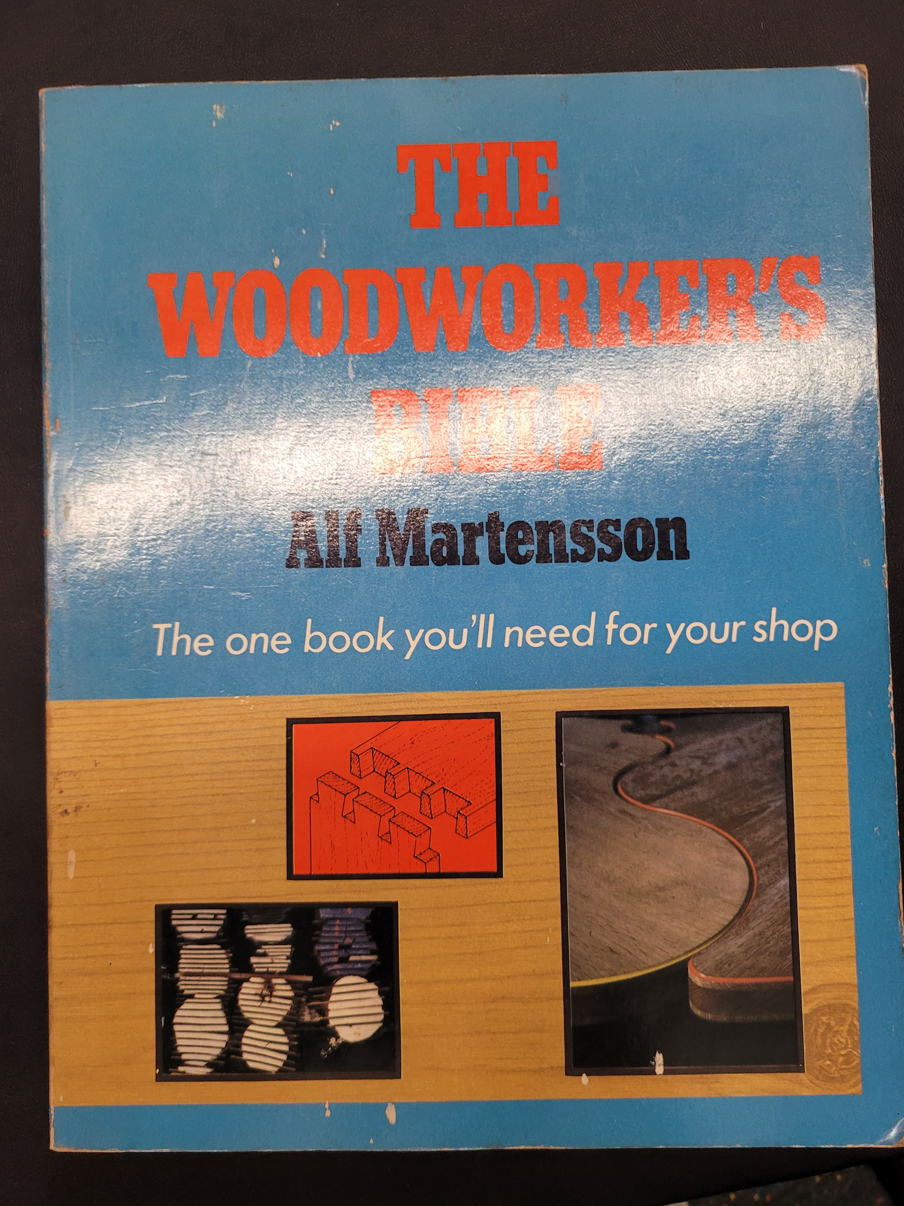 The Woodworker's Bible * Alf Martensson
