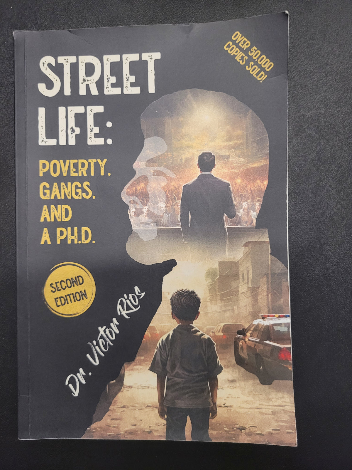 Street Life: Poverty, Gangs, and a Ph.D., 2nd ed * Victor Rios