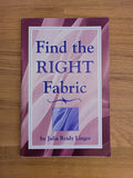 Find the RIGHT Fabric * Julia Reidy Linger