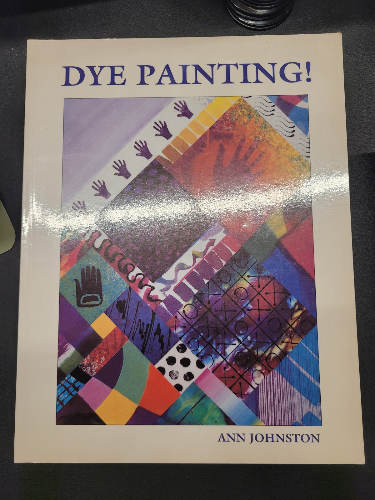 Dye Painting! * Ann Johnston