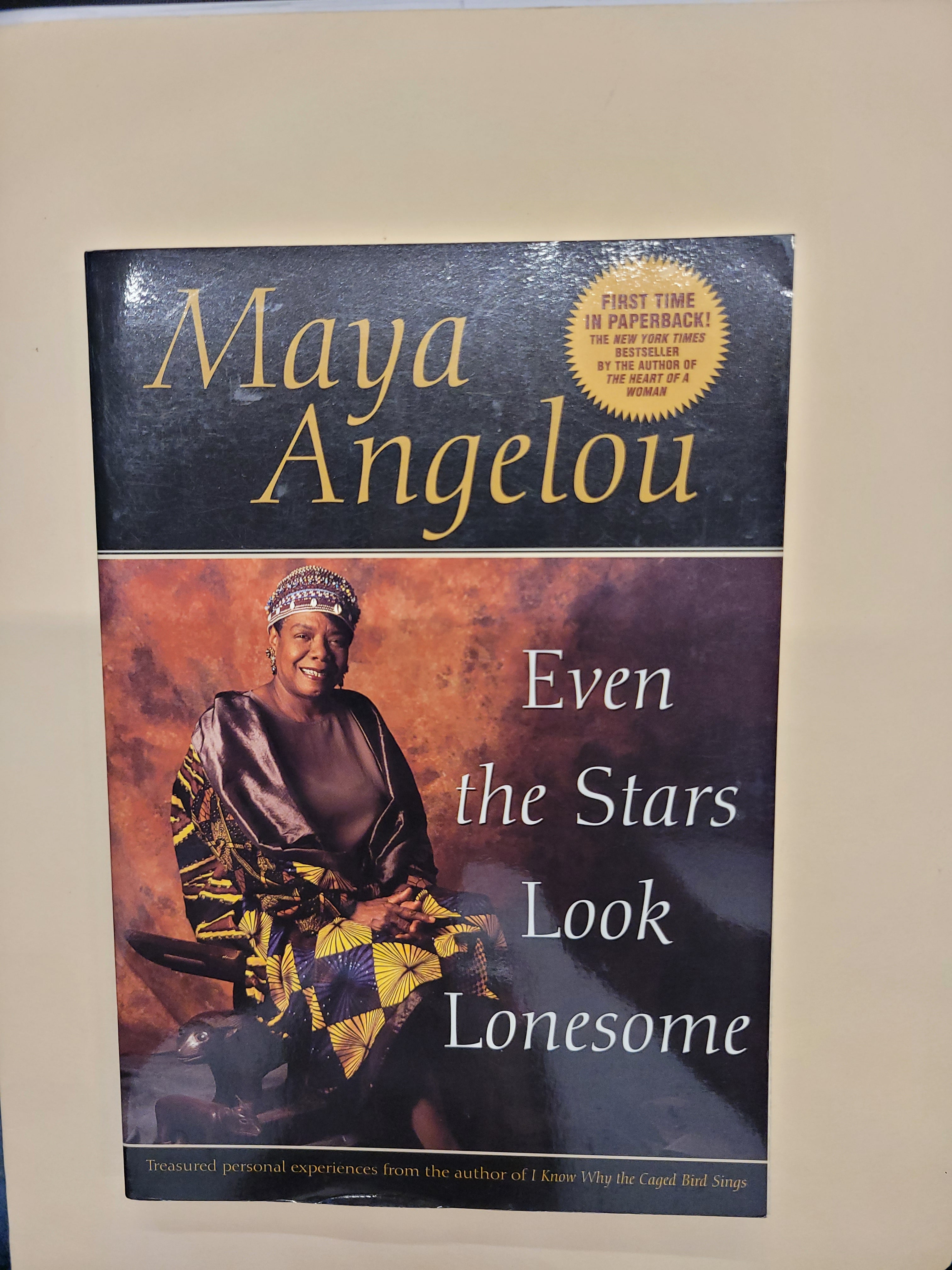 Even the Stars Look Lonesome * Maya Angelou