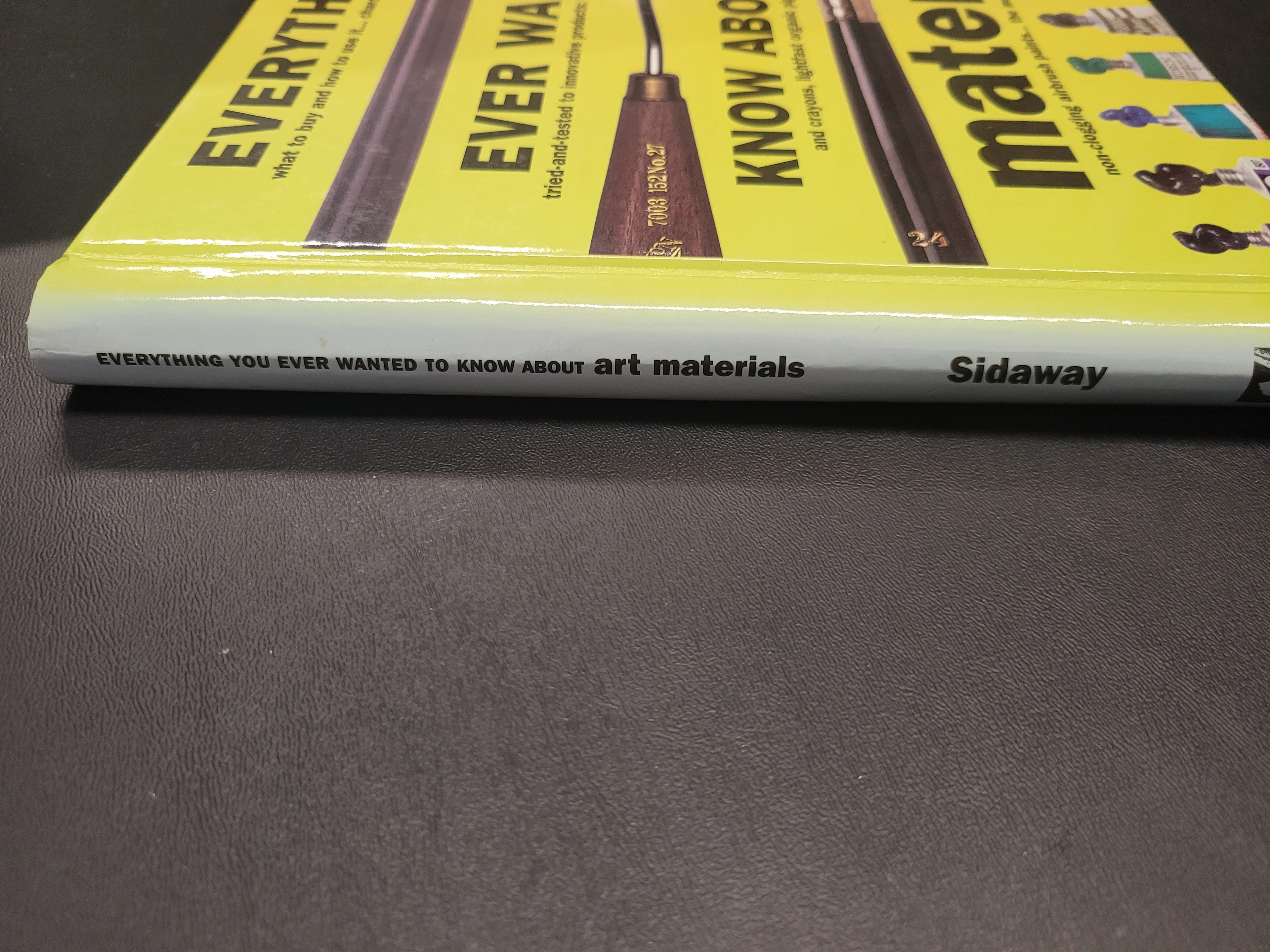 Everything You Ever Wanted to Know About Art Materials * Ian Sidaway