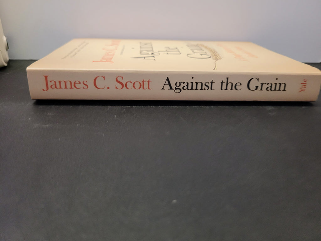 Against the Grain * James C. Scott