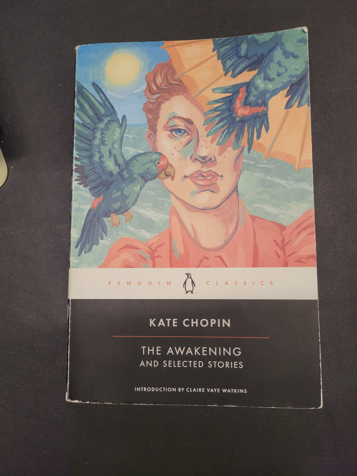 The Awakening and Selected Stories *  Kate Chopin