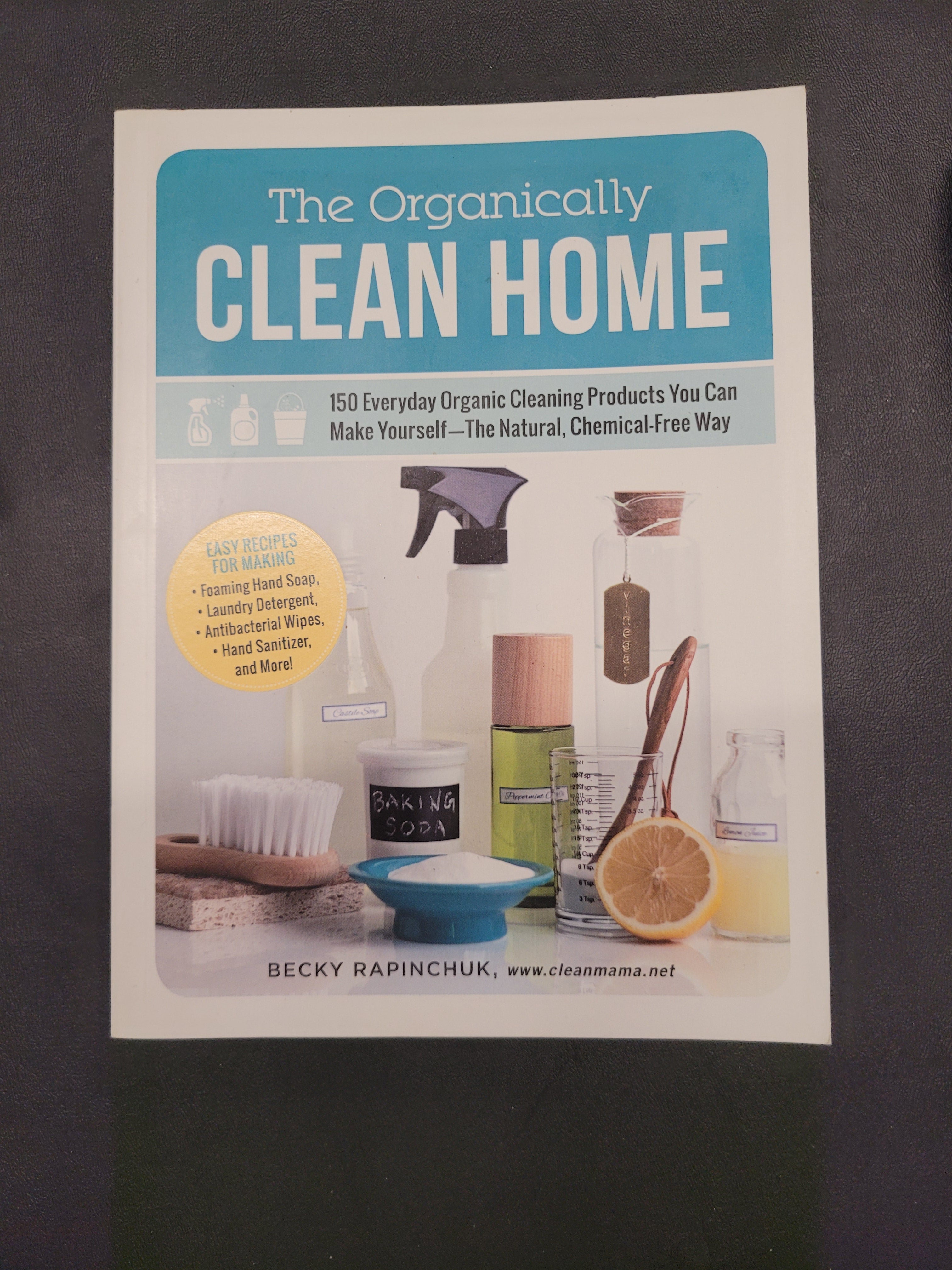 The Organically Clean Home * Becky Rapinchuk