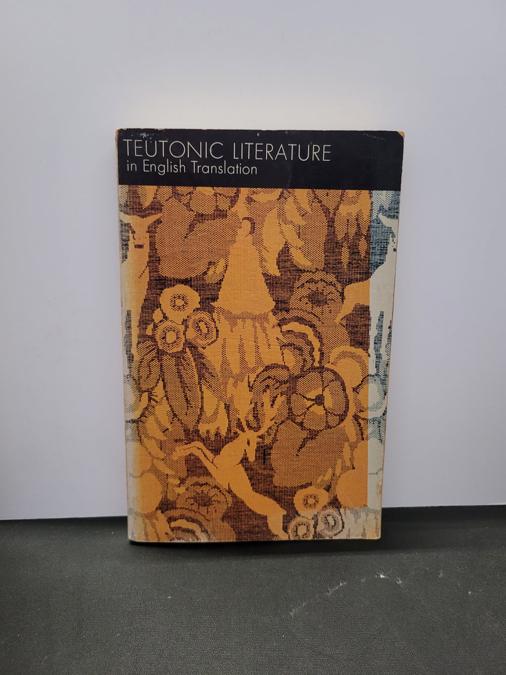 Teutonic Literature In English Translation * James E. Miller Jr, Robert O'Neal, Helen M. McDonnell
