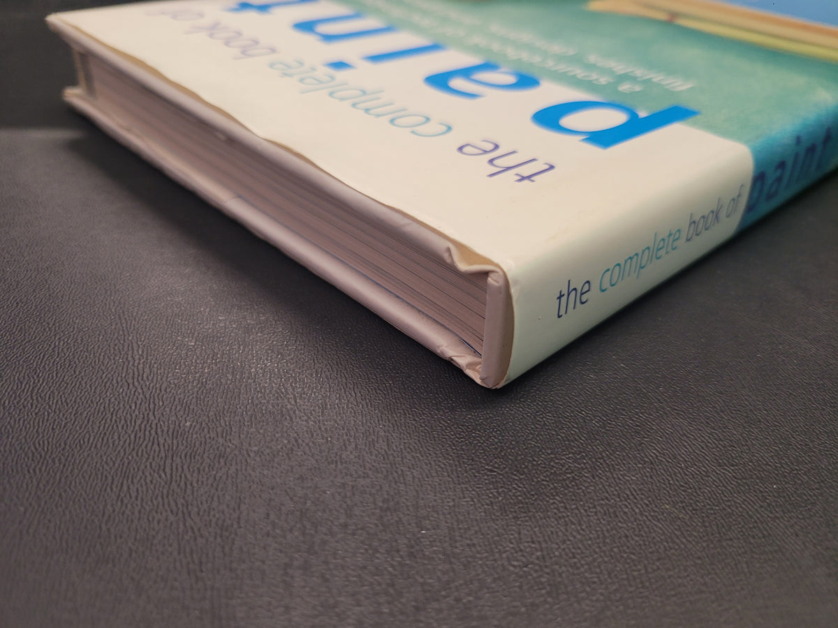 The Complete Book of Paint * Lynne Robinson, Richard Lowther, Liz Wagstaff